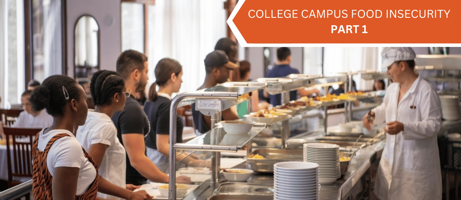 College students waiting for food in a cafeteria. An orange banner reads 'College Campus Food Insecurity Part 1'.