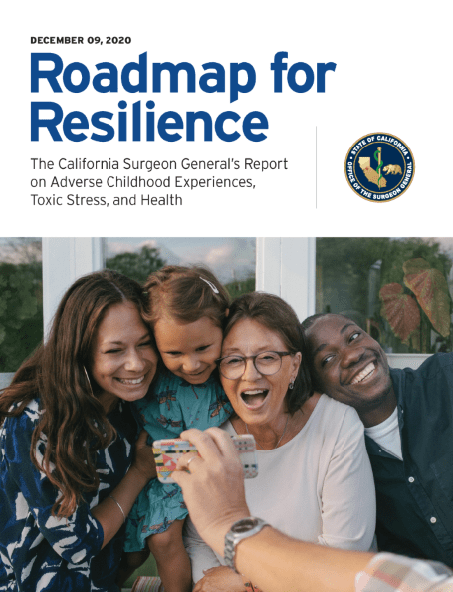 PDF Cover: Roadmap for Resilience: The California Surgeon General’s Report on Adverse Childhood Experiences,  Toxic Stress, and Health