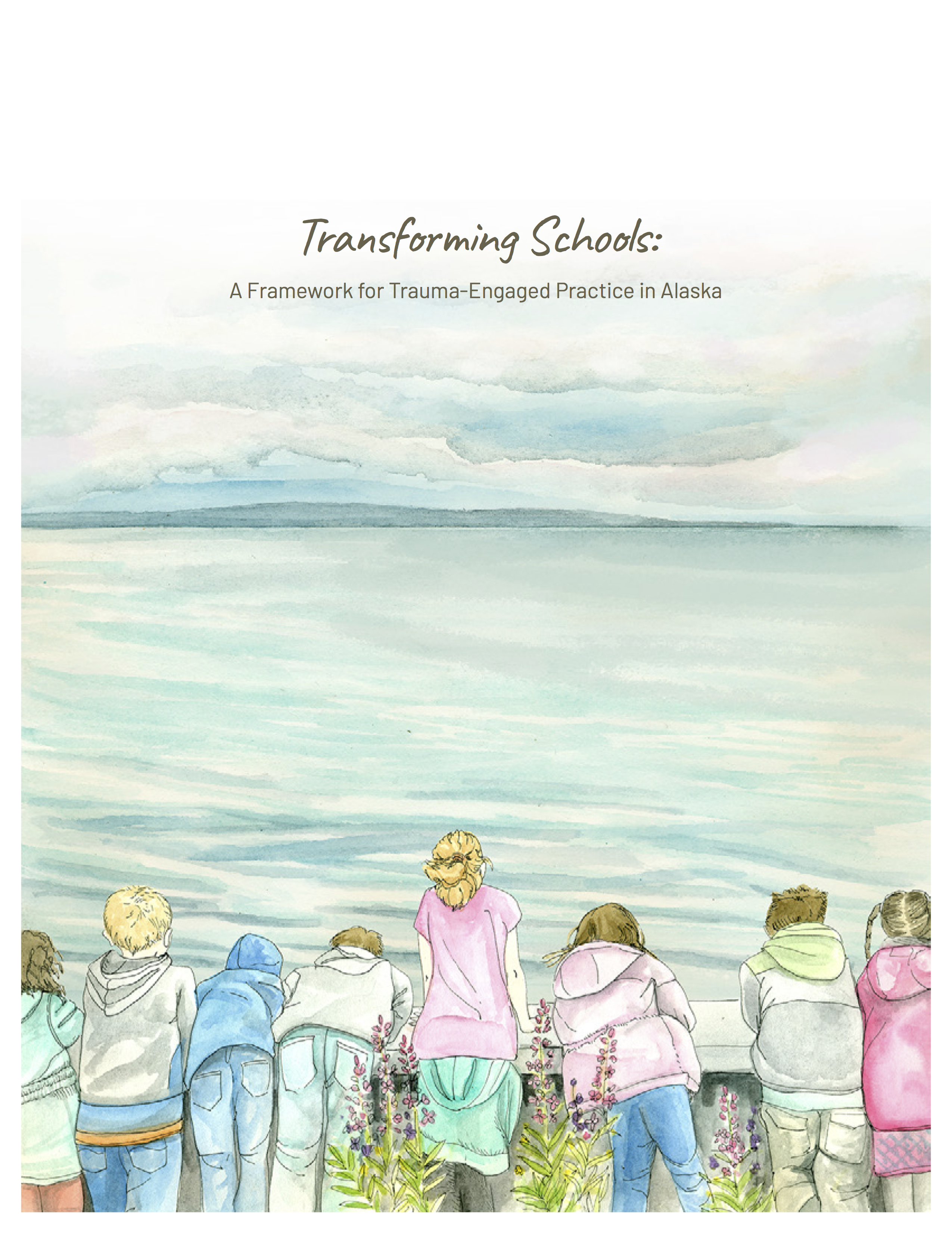 Cover page of Transforming Schools: A Framework for Trauma-Engaged Practice in Alaska