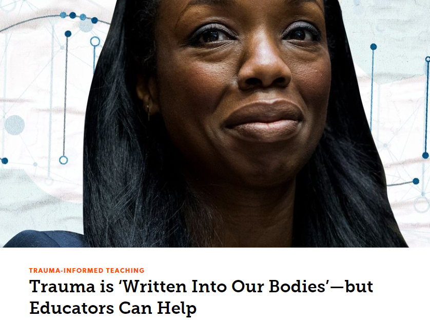 Screen shot of top of article page: Trauma is 'Written Into Our Bodies'--but Educators Can Help